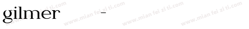 gilmer 字体下载字体转换